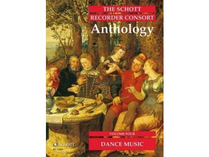 The Schott Recorder Consort Anthology vol. 4 - Dance Music