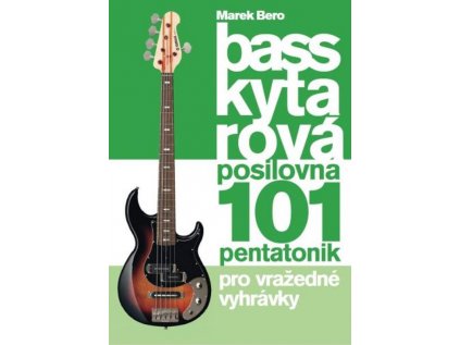 Baskytarová posilovna 3 - 101 pentatonik pro vražedné vyhrávky