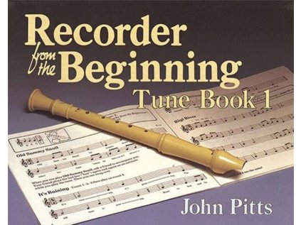 Recorder Tunes From The Beginning: Pupil's Book 1