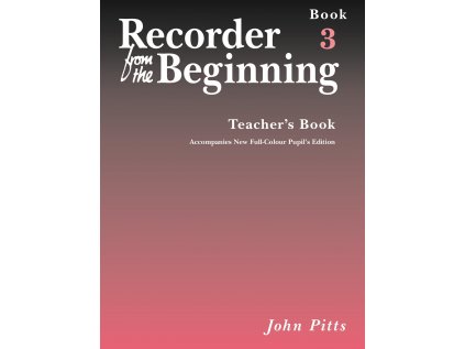 Recorder From The Beginning: Teacher's Book 3