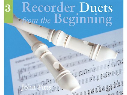 Recorder Duets From The Beginning: Pupil’s Book 3