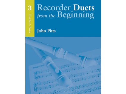 Recorder Duets From The Beginning: Teacher’s Book 3