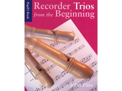 Recorder Trios From The Beginning: Pupil's Book