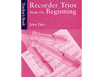 Recorder Trios From The Beginning: Teacher's Book