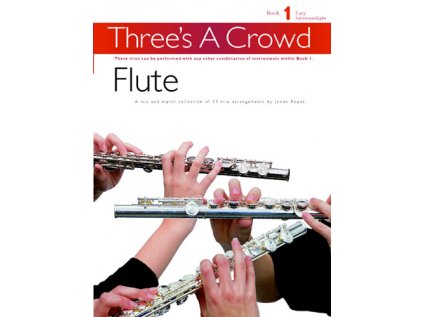 Three's A Crowd: Flute Book 1 - Easy Intermediate