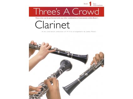 Three's A Crowd: Clarinet Book 1 - Easy Intermediate