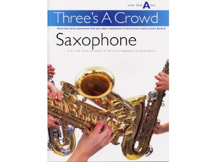 Three's A Crowd: Saxophone Book A Junior - Easy
