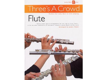 Three's A Crowd: Flute Book B Junior - Easy