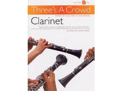 Three's A Crowd: Clarinet Book B Junior - Easy