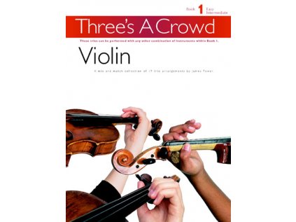 Three's A Crowd: Violin Book 1 - Easy Intermediate