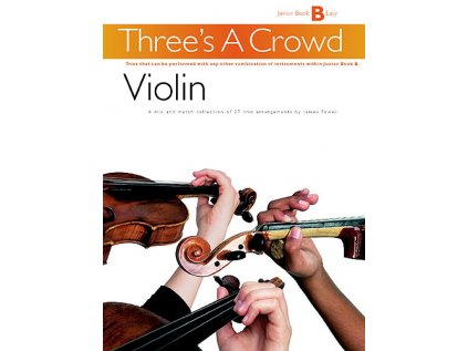 Three's A Crowd: Violin Book B Junior - Easy