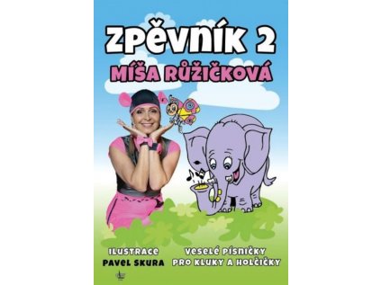 Zpěvník 2 - Míša Růžičková - veselé písničky pro kluky a holčičky