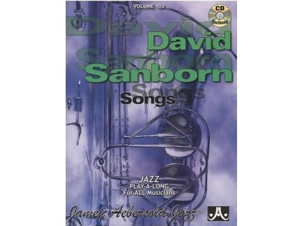 Aebersold Jazz Play-A-Long Volume 103: David Sanborn Songs + CD