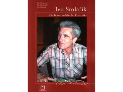 Ivo Stolařík - osobnost hudebního Ostravska