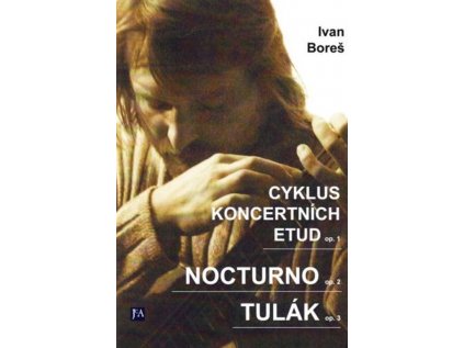 Cyklus koncertních etud op.1 - Noctuno op. 2 - Tulák op. 3