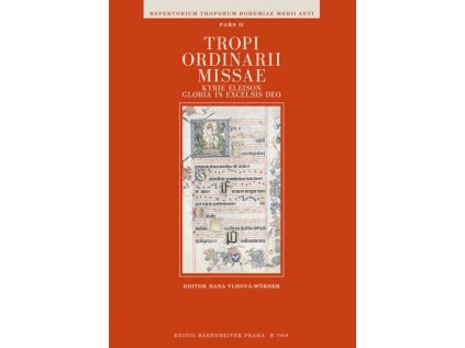 Tropi ordinarii missae /Repertorium troporum bohemiae medii aevi, pars II/