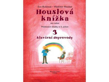 Houslová knížka pro radost 3 - Přednesové skladby ve 3. poloze - klavírní doprovody