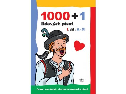 1000+1 lidových písní I. díl (A-M)