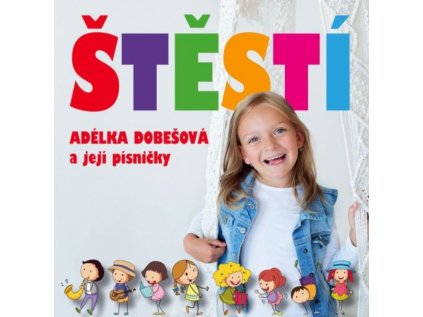 Štěstí - Adéla Dobešová a její písničky (CD)