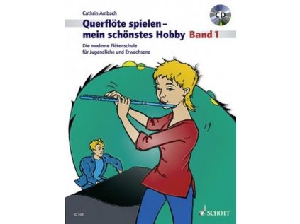 Querflöte spielen 1 - mein schönstes Hobby + CD