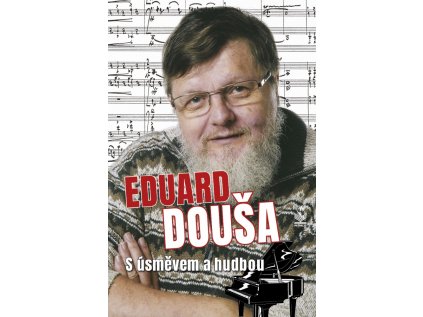 Eduard Douša – S úsměvem a hudbou