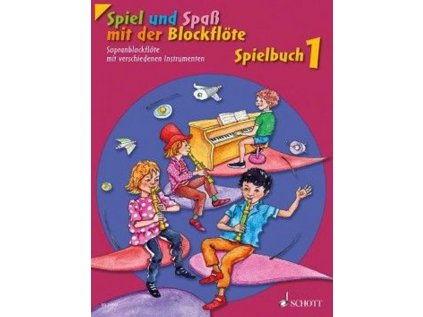 Spielbuch 1 - Spiel und Spaß mit der Blockflöte