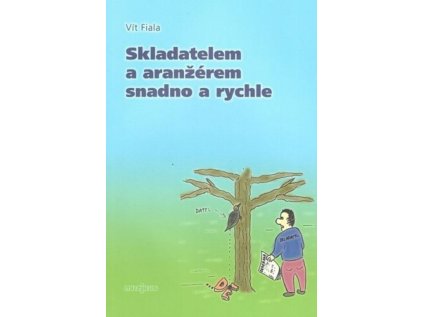 Skladatelem a aranžérem snadno a rychle