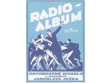 Radio-album 6: Osvobozené divadlo v melodiích Jaroslava Ježka
