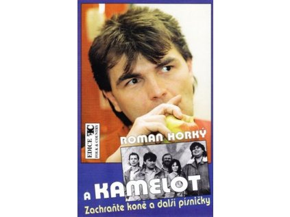 Kamelot - Zachraňte koně a jiné písničky