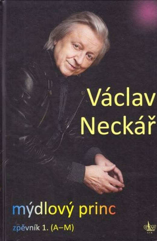 Václav Neckář - Mýdlový princ 1. (zpěvník A-M)