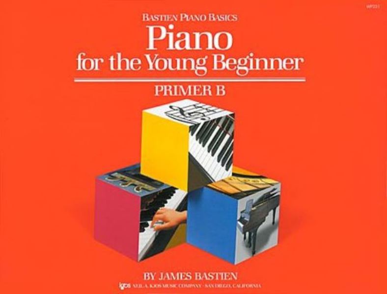 Bastien Piano Basics - Piano For The Young Beginner Primer B