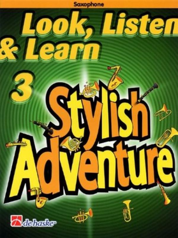 Look, Listen & Learn 3 - Stylish Adventure for Alto Saxophon
