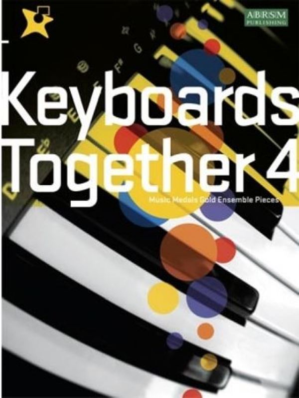 Keyboards Together 4 - Music Medals Ensemble Pieces - Gold