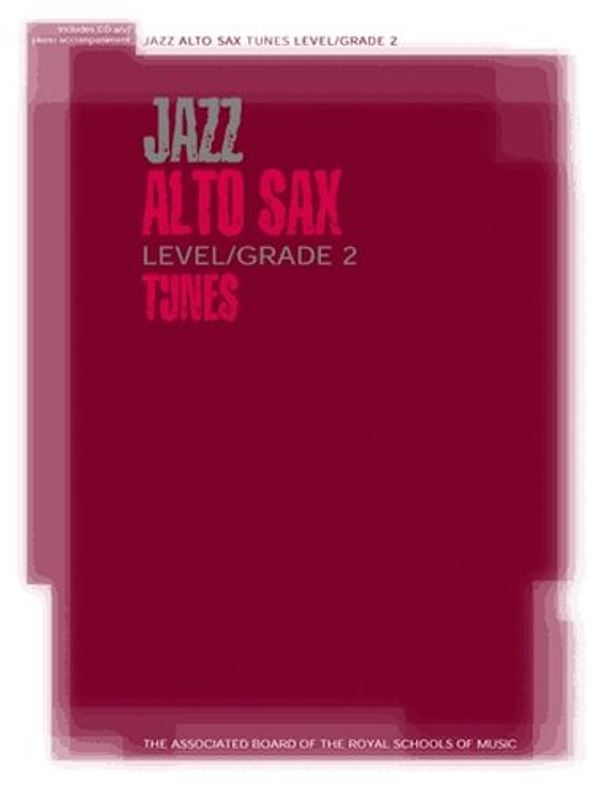 Jazz Alto Sax Tunes Grade 2 +CD