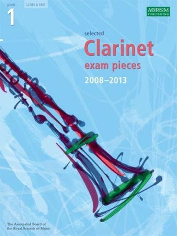 Selected Clarinet Exam Pieces 2008 - 2013 gr. 1