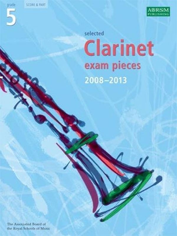 Selected Clarinet Exam Pieces 2008 - 2013 gr. 5