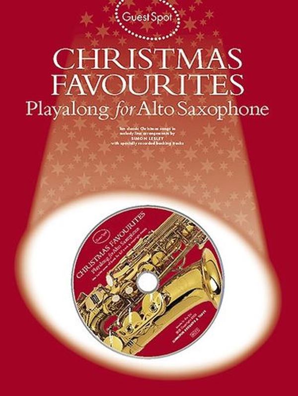 Guest Spot: Christmas Favourites Playalong For Alto Saxophone + CD