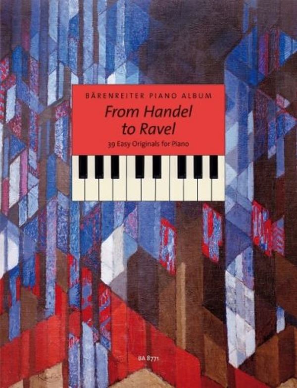 Bärenreiter Piano Album. From Handel to Ravel for Piano