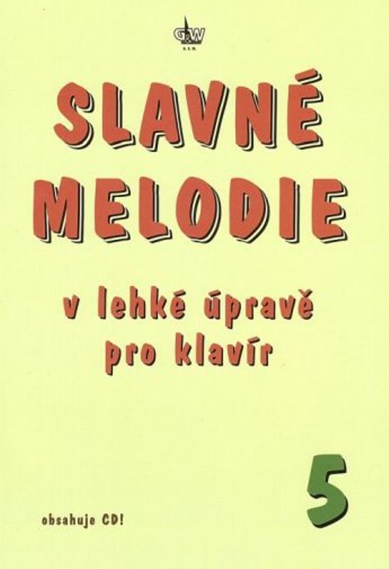 Slavné melodie 5 v lehké úpravě pro klavír + CD