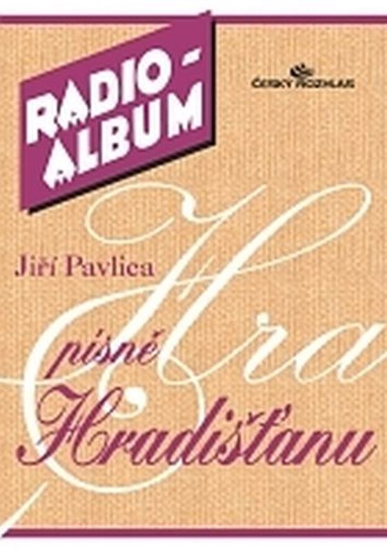 Radio-album 5: Jiří Pavlica písně Hradišťanu