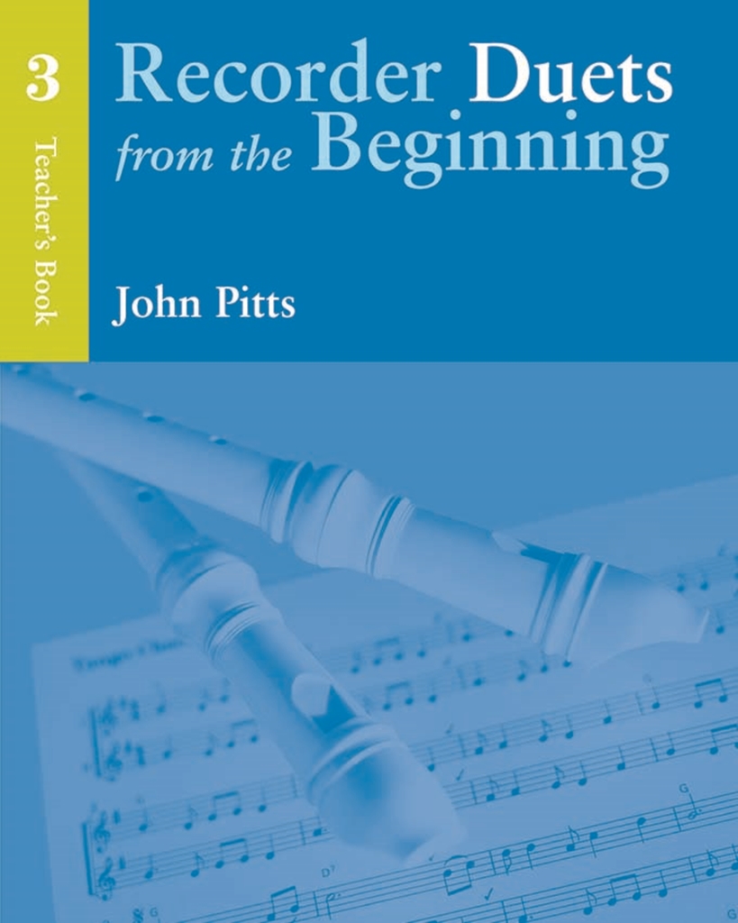 Recorder Duets From The Beginning: Teacher’s Book 3