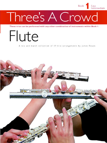 Three's A Crowd: Flute Book 1 - Easy Intermediate