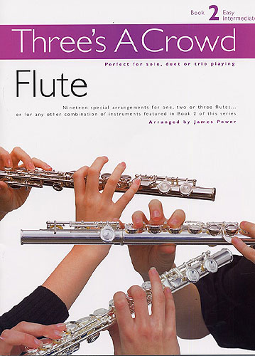 Three's A Crowd: Flute Book 2 - Easy Intermediate