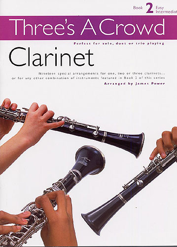 Three's A Crowd: Clarinet Book 2 - Easy Intermediate