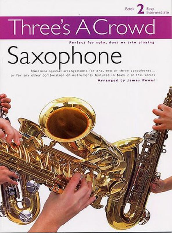 Three's A Crowd: Saxophone Book 2 - Easy Intermediate