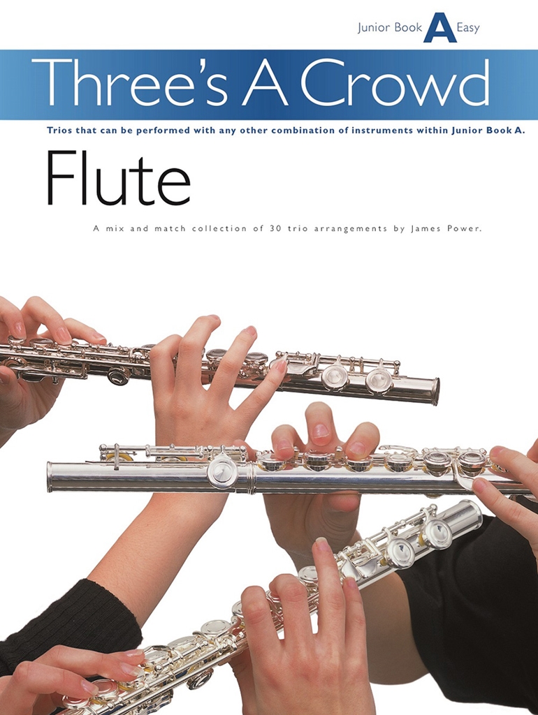 Three's A Crowd: Flute Book A Junior - Easy