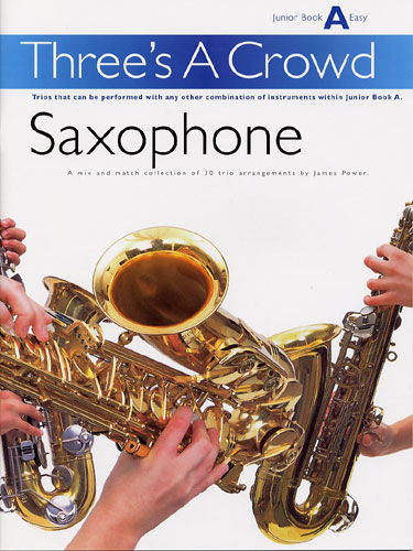 Three's A Crowd: Saxophone Book A Junior - Easy