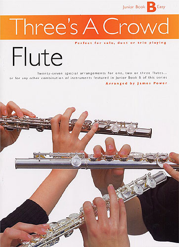 Three's A Crowd: Flute Book B Junior - Easy