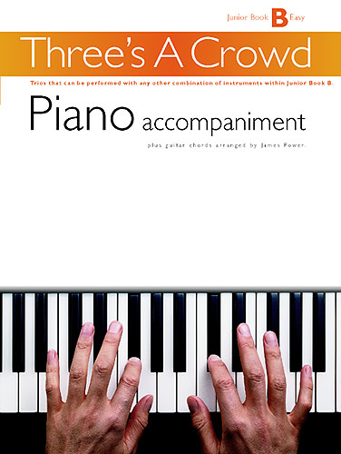 Three's A Crowd: Piano Accompaniment Book B Junior