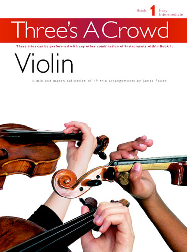 Three's A Crowd: Violin Book 1 - Easy Intermediate